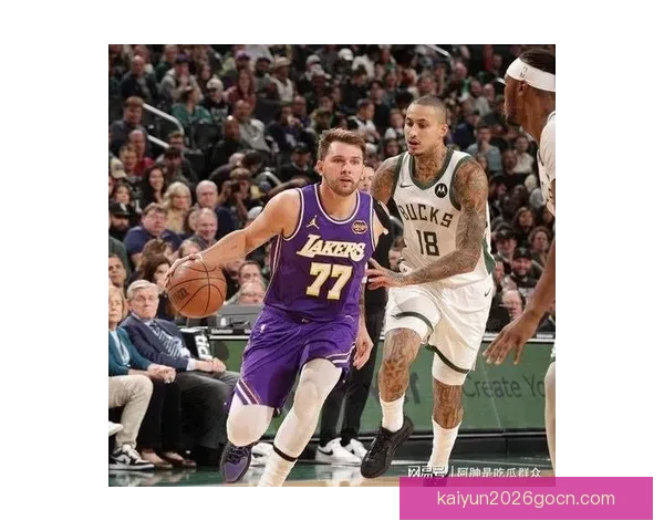 湖人引领字母哥争夺战 或通过震撼交易与东契奇联手